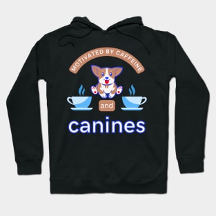 Motivated By Caffeine And Canines Coffee Dogs Puppy Doggo Lover Funny Quote Gift Hoodie